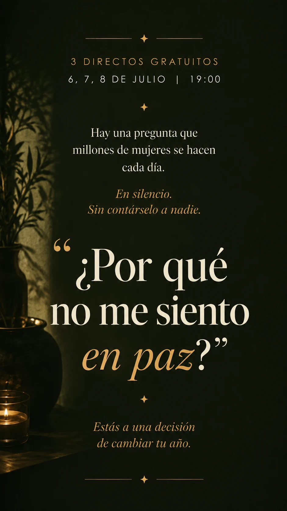 ¿Por qué no me siento en paz? · 3 directos con Naïr · 6, 7 y 8 de julio